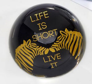 Glass "Life Is Short" Paperweight/Paper Weight